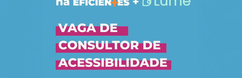 Checagem Acessível busca consultor de acessibilidade com deficiência auditiva