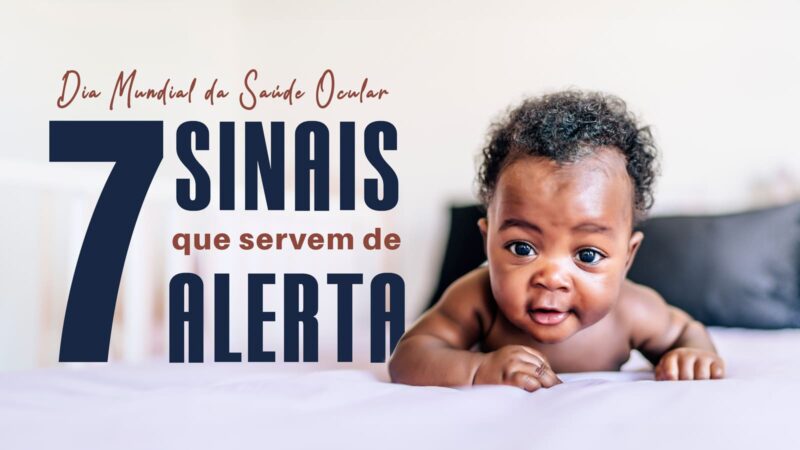 Saúde ocular de bebês: Descubra 7 sinais de alerta