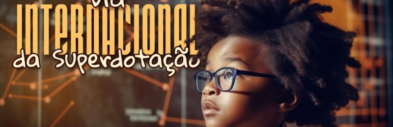 Entenda a dupla condição Superdotação e Autismo