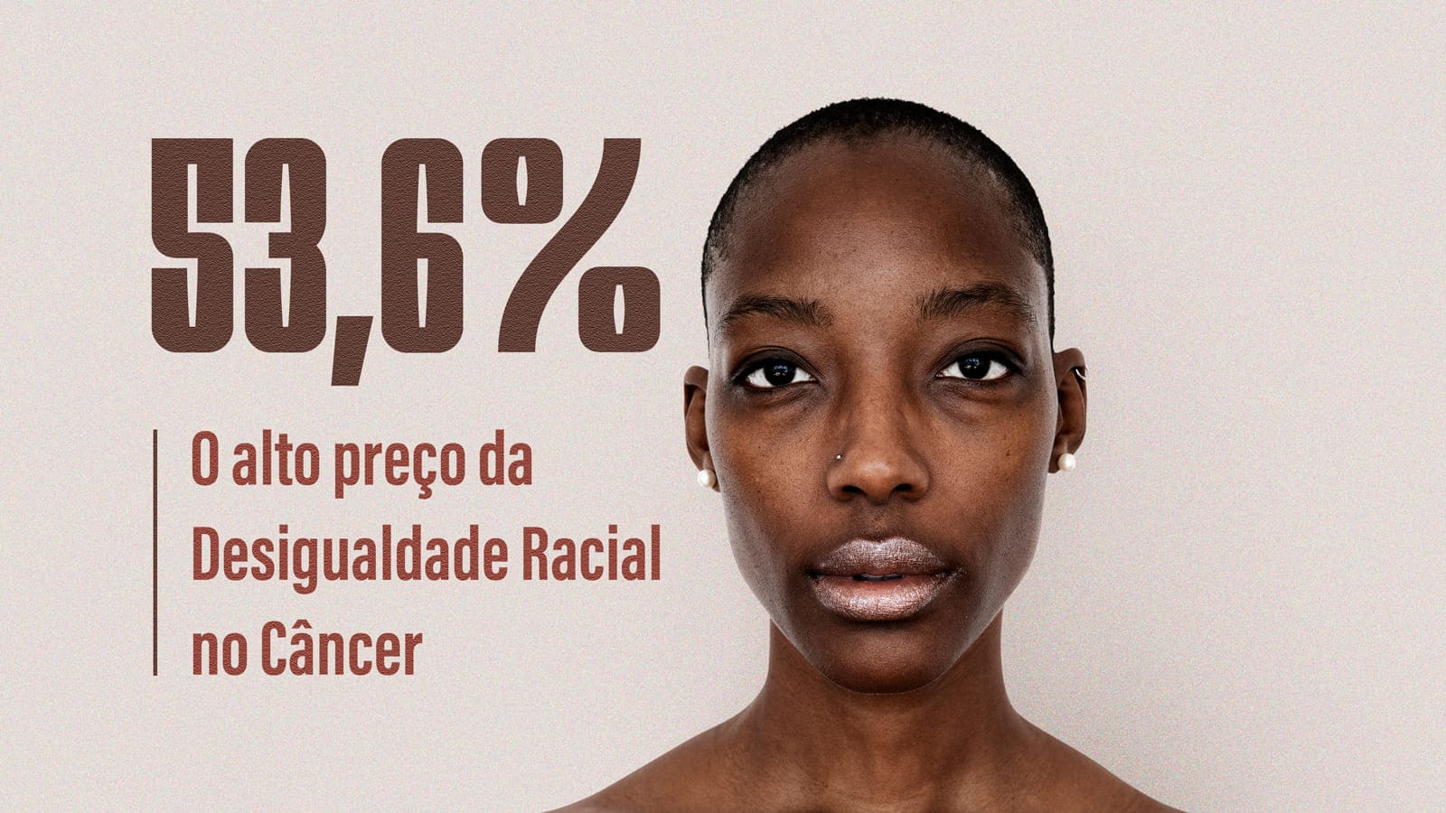 O rosto de uma mulher negra com cabelos raspados ao lado de um texto destacando que mulheres negras com câncer do colo do útero têm mortalidade maior que outras.