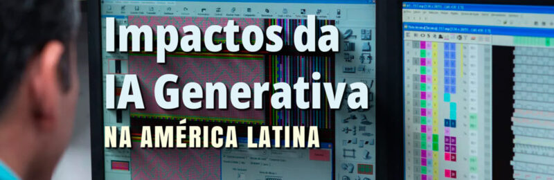 IA Generativa na América Latina: Brecha digital desafia milhões de empregos
