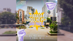 Cartaz da 2ª Parada do Orgulho PCD São Paulo, destacando a Praça Roosevelt como local do evento em 21 de setembro de 2024, às 10h.