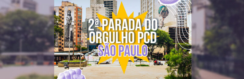 2ª Parada do Orgulho PCD em São Paulo adota tema “Sônia Livre” em setembro