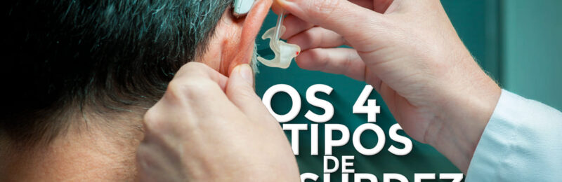 Conheça os 4 tipos de surdez e possibilidades de tratamento