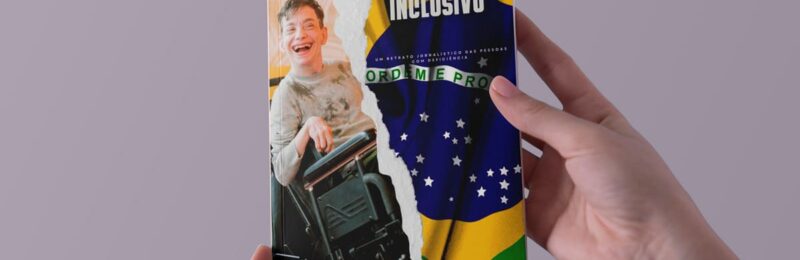 Brazil Inclusivo: Jornalista lança livro-reportagem sobre inclusão de pessoas com deficiência